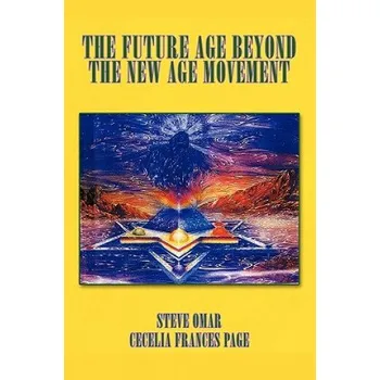Future Age Beyond the New Age Movement – Cecelia Frances Page (EN)
