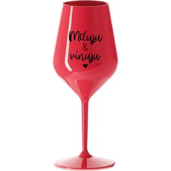 Sklenice MILUJU & VÍNUJU - červená nerozbitná sklenice na víno 470 ml