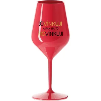 Sklenice LOVÍNKUJI A PAK NA TO HOVÍNKUJI - červená nerozbitná sklenice na víno 470 ml