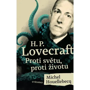H. P. Lovecraft: Proti světu, proti životu - Michel Houellebecq (E-Kniha)