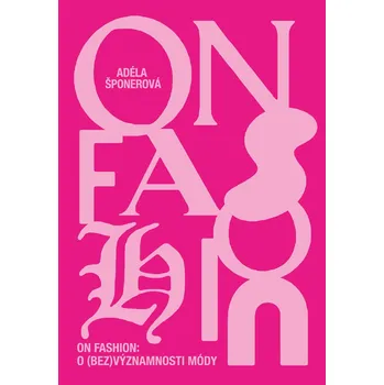 Kniha On Fashion - Adéla Šponerová (E-Kniha)