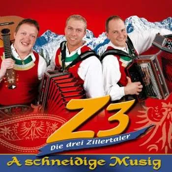 Zahraniční hudba CD Z3 Die Drei Zillertaler: A Schneidige Musig 2010