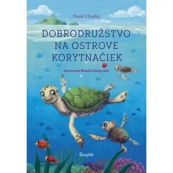 Kniha Dobrodružstvo na Ostrove korytnačiek - Pavel Chodúr, Klaudia Zorgovská (E-Kniha)
