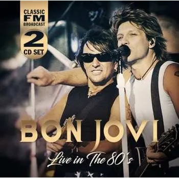 Zahraniční hudba 2CD Bon Jovi: Live In The 80’s 2019