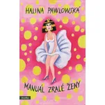 Manuál zralé ženy - Halina Pawlowská (2024, pevná)