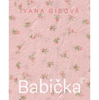 Kniha Babička© - Ivana Gibová (E-Kniha)