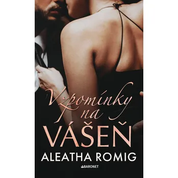 Kniha Vzpomínky na vášeň - Aleatha Roming (E-Kniha)