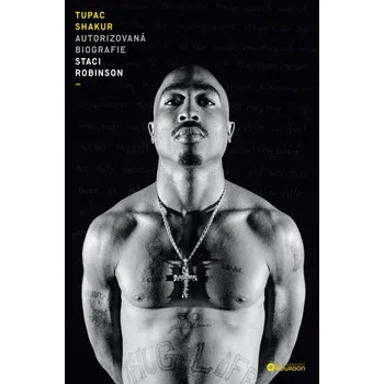 Kniha Tupac Shakur - Autorizovaná biografie - Stacy Robinsonová (E-Kniha)