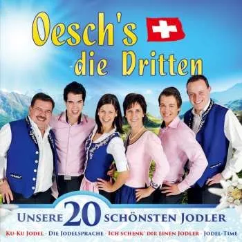 Zahraniční hudba CD Oesch's Die Dritten: Unsere 20 Schönsten Jodler 2015