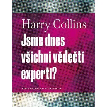 Kniha Jsme dnes všichni vědečtí experti? - Harry Collins (E-Kniha)
