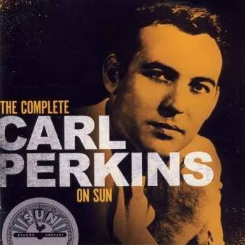 Zahraniční hudba 2CD Carl Perkins: The Complete Carl Perkins On Sun 2021