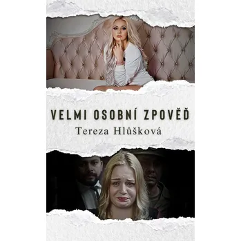 Velmi osobní zpověď - Tereza Hlůšková…