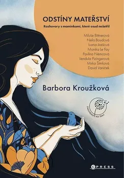 Literární biografie Odstíny mateřství - Barbora Kroužková (2024, pevná)