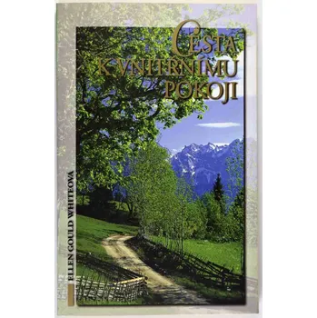 Duchovní literatura Cesta k vnitřnímu pokoji - Ellen Gould White