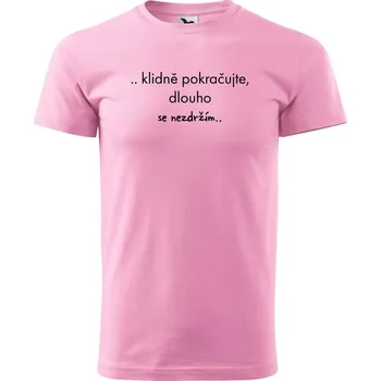 Pánské tričko DOBRÝ TRIKO Vtipné pánské tričko nezdržím se Velikost: XL, Barva: Růžová