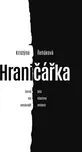 Hraničářka: černá/bílá nic/všechno…