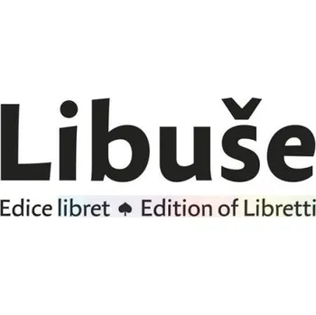 Umění Libuše. Edice libret - Fránek, Michal / Futtera, Ladislav / Kopecký, J. / Spáčilová, J.