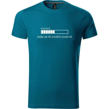 Pánské tričko DOBRÝ TRIKO Pánské tričko Snažím se tě pobrat Velikost: XL, Barva: Petrolejová