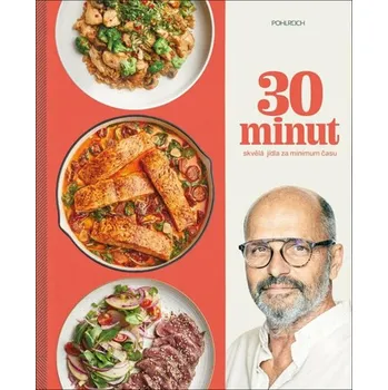 EUROMEDIA GROUP a.s. 30 minut Skvělá jídla za minimum času