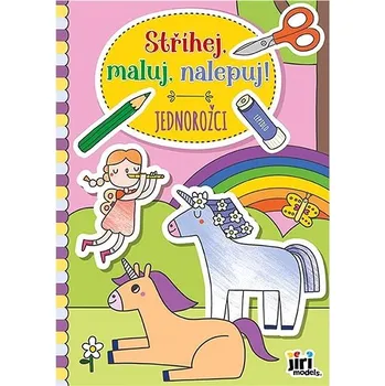 omalovánky Stříhej, maluj, nalepuj! Jednorožci Kniha
