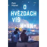 O hvězdách víš hovno - Petr Hanel…