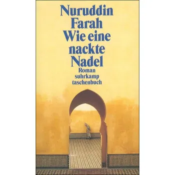 Wie eine nackte Nadel - Farah, Nuruddin