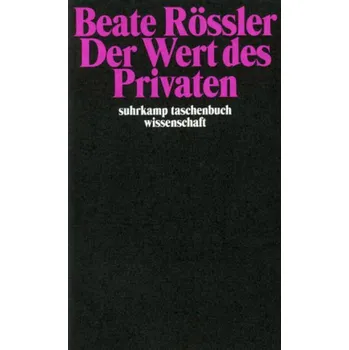 Der Wert des Privaten - Rössler, Beate