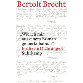 'Wie ich mir aus einem Roman gemerkt habe ...' - Brecht, Bertolt