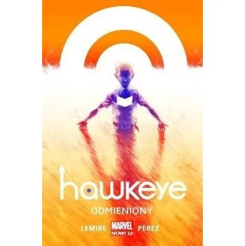 Hawkeye. Odmieniony T.1 - Praca zbiorowa