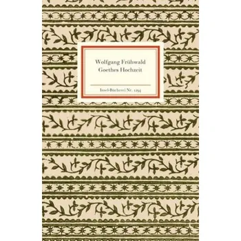 Literární biografie Goethes Hochzeit - Frühwald, Wolfgang