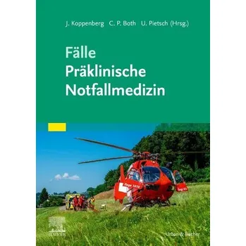 Fälle Präklinische Notfallmedizin - Koppenberg, Joachim