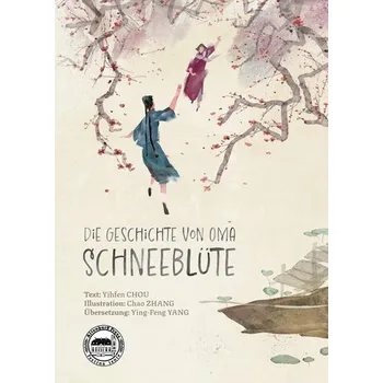 Die Geschichte von Oma Schneeblüte - Chou, Yihfen