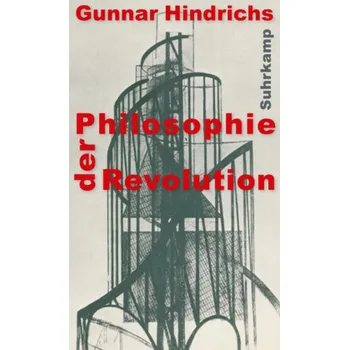 Philosophie der Revolution - Hindrichs, Gunnar