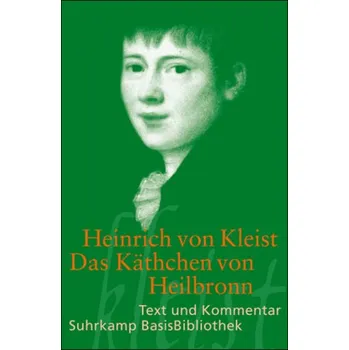 Das Käthchen von Heilbronn - Kleist, Heinrich von