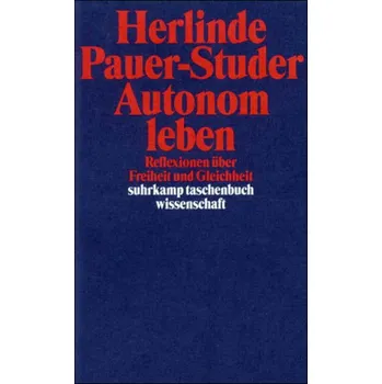 Autonom leben - Pauer-Studer, Herlinde