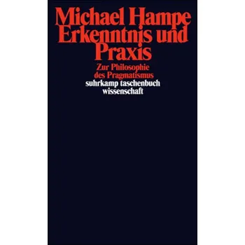 Erkenntnis und Praxis - Hampe, Michael