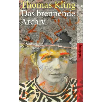Das brennende Archiv - Kling, Thomas