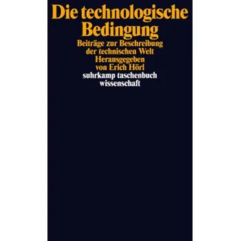 Die technologische Bedingung - Hörl, Erich