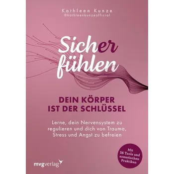 Osobní rozvoj Sich(er) fühlen: Dein Körper ist der Schlüssel - Kunze, Kathleen