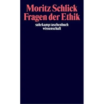 Fragen der Ethik - Schlick, Moritz