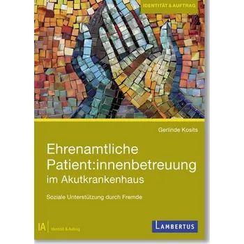 Ehrenamtliche Patient:innenbetreuung im Akutkrankenhaus