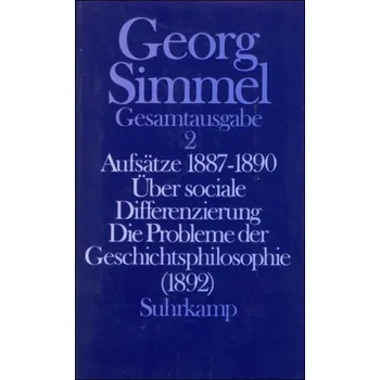 Aufsätze 1887-1890. Über sociale Differenzierung. Die Probleme der Geschichtsphilosophie (1892) - Simmel, Georg