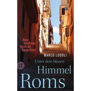 Cestování Unter dem blauen Himmel Roms - Lodoli, Marco