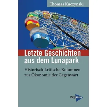 Letzte Geschichten aus dem Lunapark - Kuczynski, Thomas