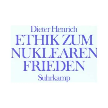 Ethik zum nuklearen Frieden - Henrich, Dieter