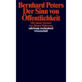 Der Sinn von Öffentlichkeit - Peters, Bernhard