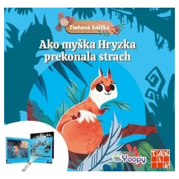 Ako myška Hryzka prekonala strach - Tieňová knižka