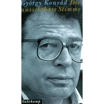 Die unsichtbare Stimme - Konrad, György
