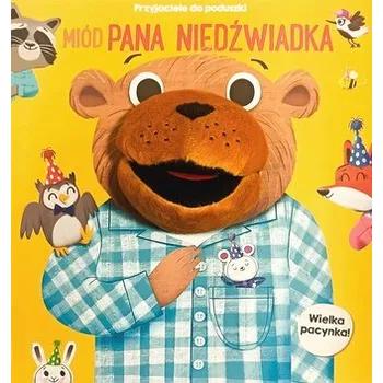 Pohádka Przyjaciele do poduszki. Miód Pana Niedźwiadka... - praca zbiorowa