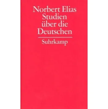 Studien über die Deutschen - Elias, Norbert